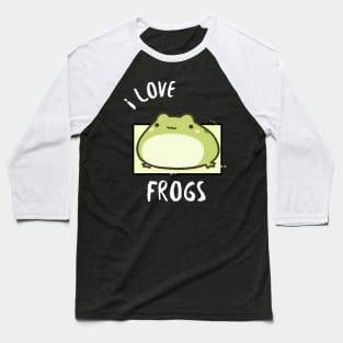 Chubby Frog - I love frogs Baseball T-Shirt